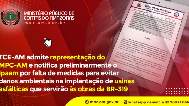 TCE/AM admite representação do MPC/AM e notifica preliminarmente o Ipaam por falta de medidas para evitar danos ambientais na implantação de usinas asfálticas 