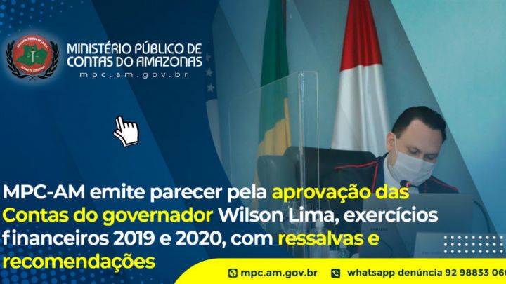 MPC-AM emite parecer pela aprovação das contas do governador Wilson Lima, com ressalvas e recomendações