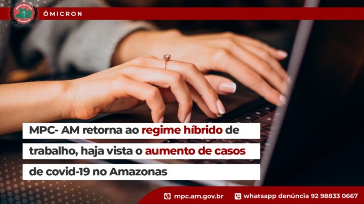 MPC-AM retorna ao regime híbrido de trabalho, devido ao aumento de casos de Covid-19