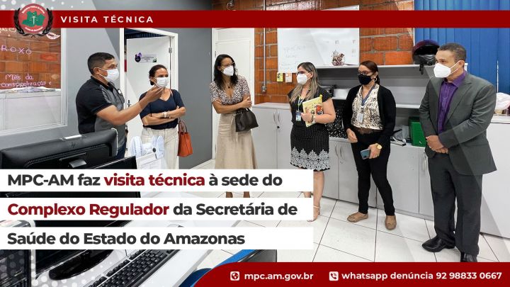 MPC-AM faz visita técnica à sede do complexo regulador da Secretaria de Saúde do Estado
