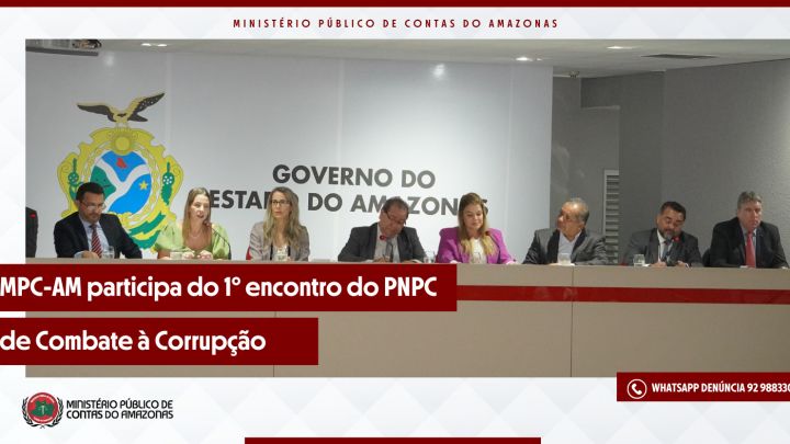 MPC-AM participa de 1º encontro do PNPC de Combate à corrupção