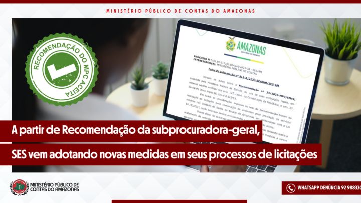 A partir de Recomendação do MPC-AM, SES vem adotando novas medidas em seus processos de licitação
