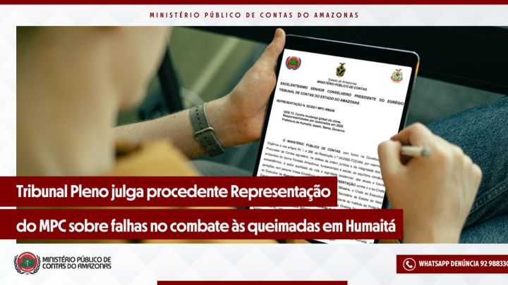 Tribunal Pleno julga procedente Representação do MPC-AM sobre falhas no combate às queimadas em Humaitá